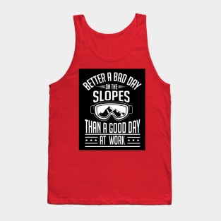 Better a bad day on the slopes (black) Tank Top